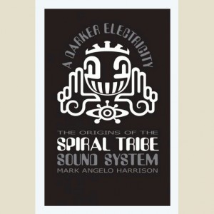 The Origins Of Spiral Tribe (book)