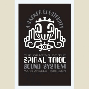 The Origins Of Spiral Tribe (kniha) The Origins Of Spiral Tribe (kniha)