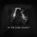 In The Dark Again 12