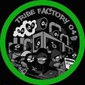 Tribe Factory 04